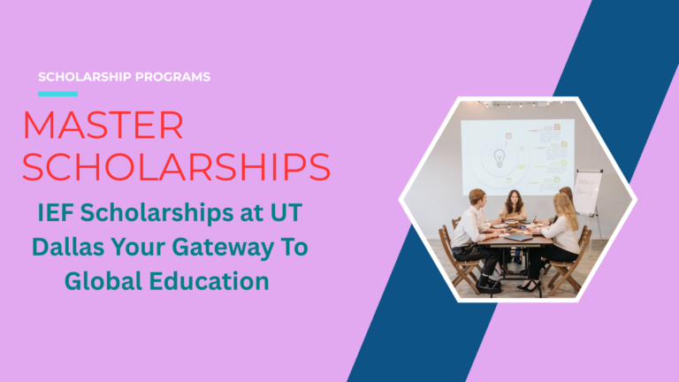 IEF Scholarship at UT Dallas Your Gateway to Global Education